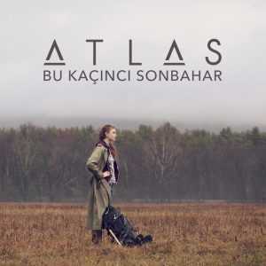 BU SONBAHARIN ŞARKISI ATLAS’TAN! Atlas soruyor: Bu kaçıncı sonbahar, aynı