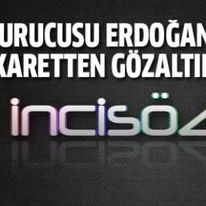 İnci Sözlük kurucusuna Erdoğan'a hakaretten gözaltı