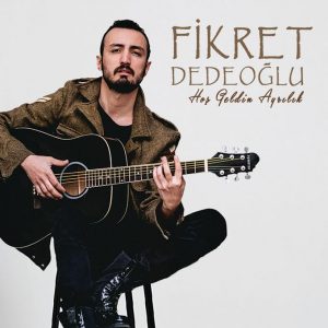 FARKLI BİR SES, SAĞLAM BİR YORUM; FİKRET DEDEOĞLU
FİKRET DEDEOĞLU “HOŞGELDİN
