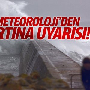 Meteoroloji Genel Müdürlüğü, haftasonu için fırtına uyarısında bulundu.