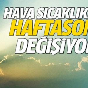 Meteoroloji, hava sıcaklıklarının hafta sonundan itibaren azalacağını bildirdi. Sıcaklıkların, Haziran
