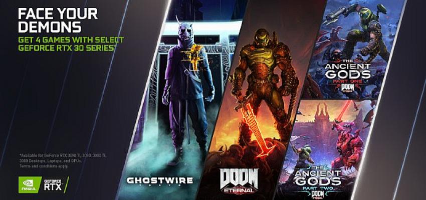 Ayrıca GeForce RTX Satın Alanlar, "Ghostwire: Tokyo", "DOOM Eternal" ve