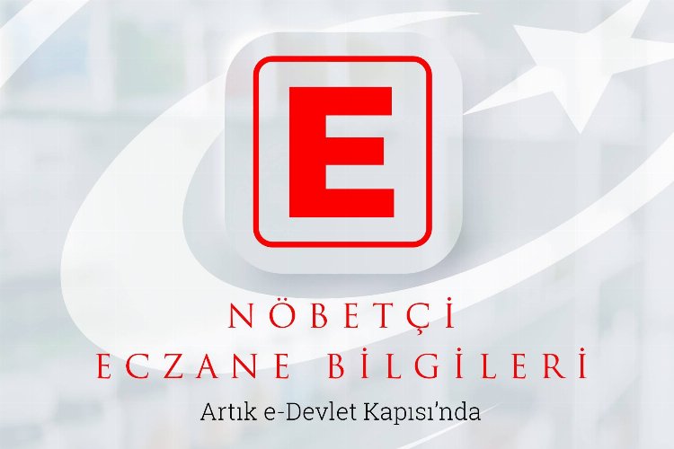 e-Devlet, nöbetçi eczane bilgisi aramaya son verdi. ANKARA (İGFA) -